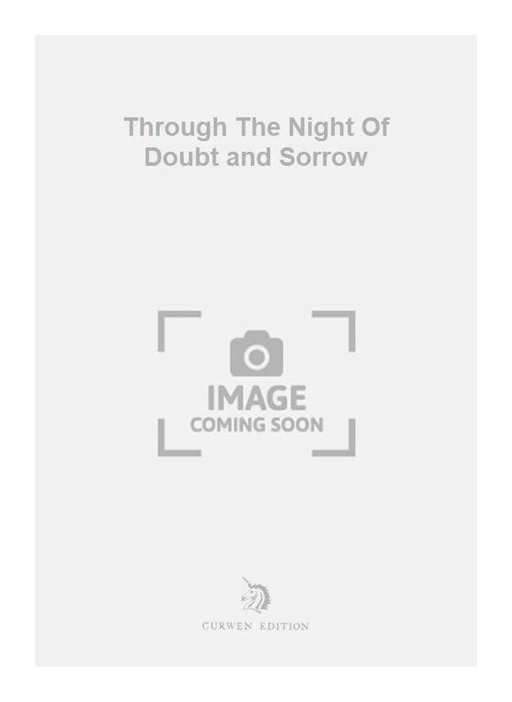 Through The Night Of Doubt and Sorrow